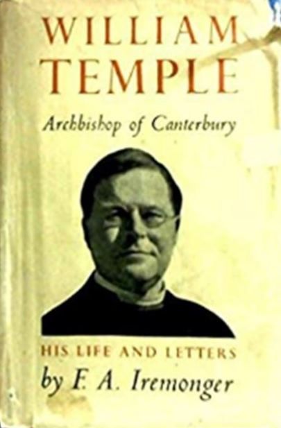 WILLIAM TEMPLE: Archbishop of Canterbury - His Life and Letters