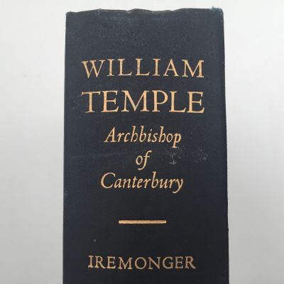 WILLIAM TEMPLE: Archbishop of Canterbury - His Life and Letters