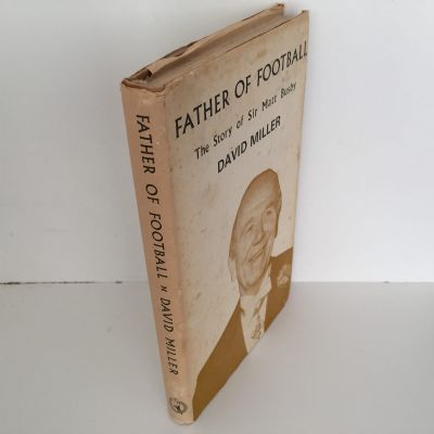 FATHER OF FOOTBALL: The Story of Sir Matt Busby