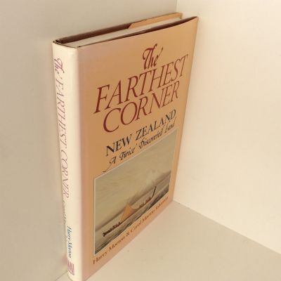 THE FARTHEST CORNER: New Zealand, A Twice Discovered Land