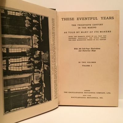 THESE EVENTFUL YEARS: The Twentieth Century In The Making, Vol 1