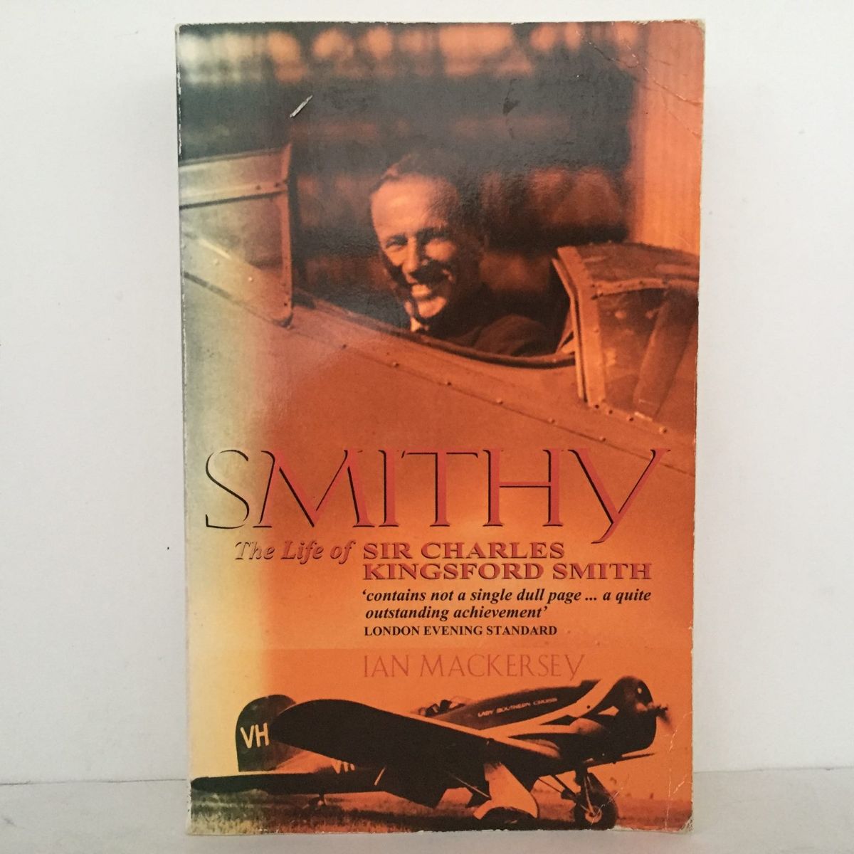 SMITHY: The Life of Sir Charles Kingsford Smith