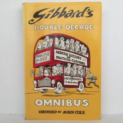 GIBBARD'S DOUBLE DECADE OMNIBUS: Modern History In Political Cartoons 1969-1991
