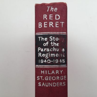 THE RED BERET: The Story of The Parachute Regiment At War 1940-1945