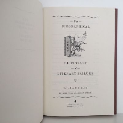 THE BIOGRAPHICAL DICTIONARY of Literary Failure