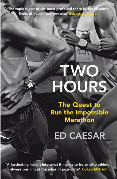 Two Hours: The Quest To Run The Impossible Marathon 