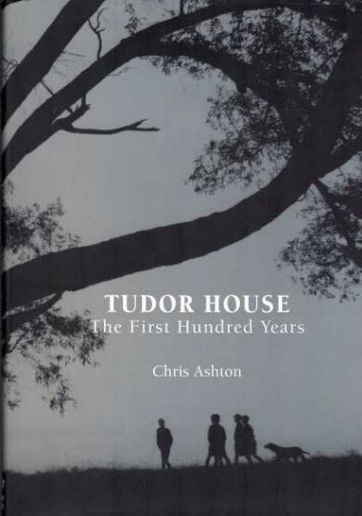 Tudor House: The First Hundred Years 