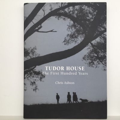 Tudor House: The First Hundred Years