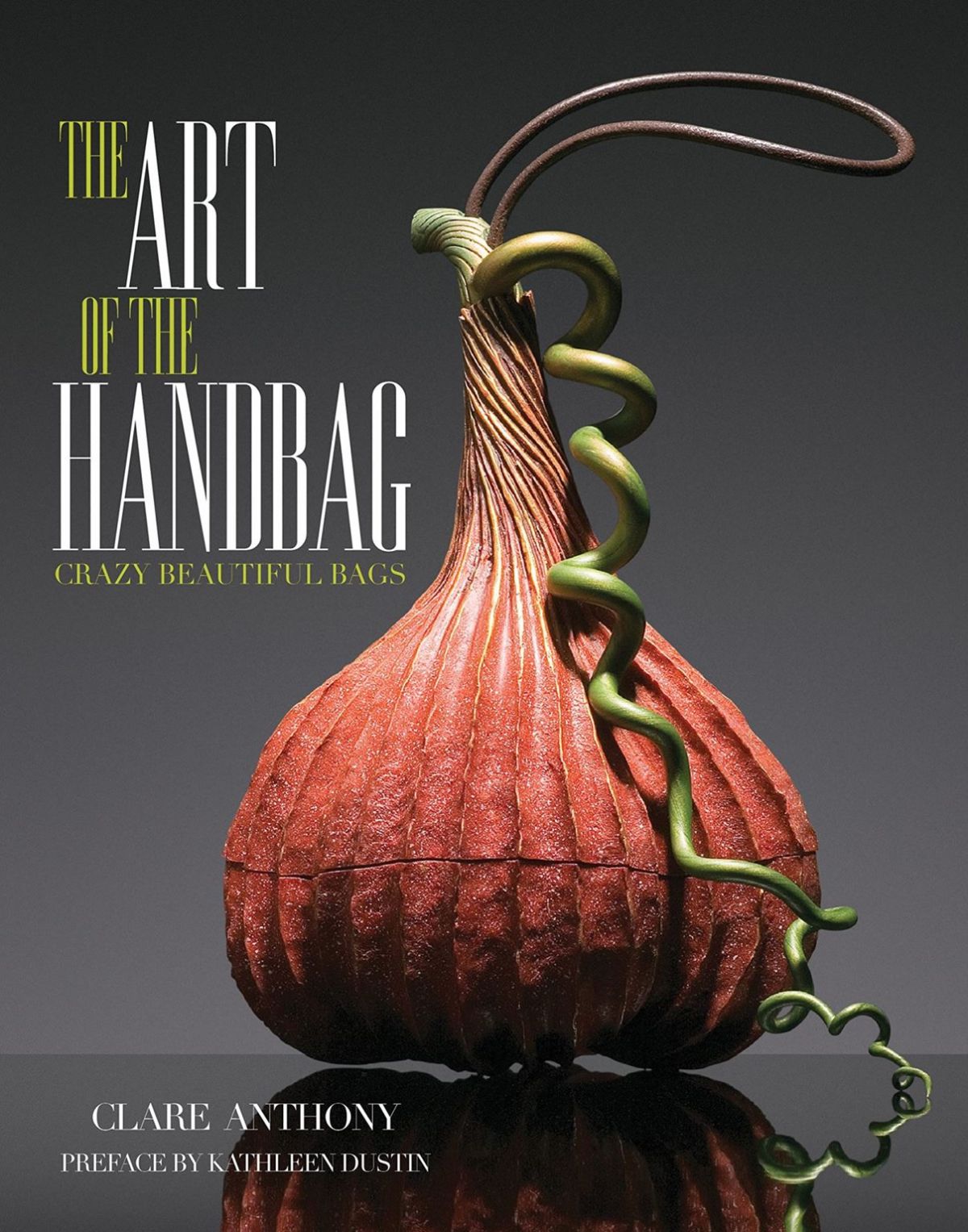 Art of The Handbag: Crazy Beautiful Bags