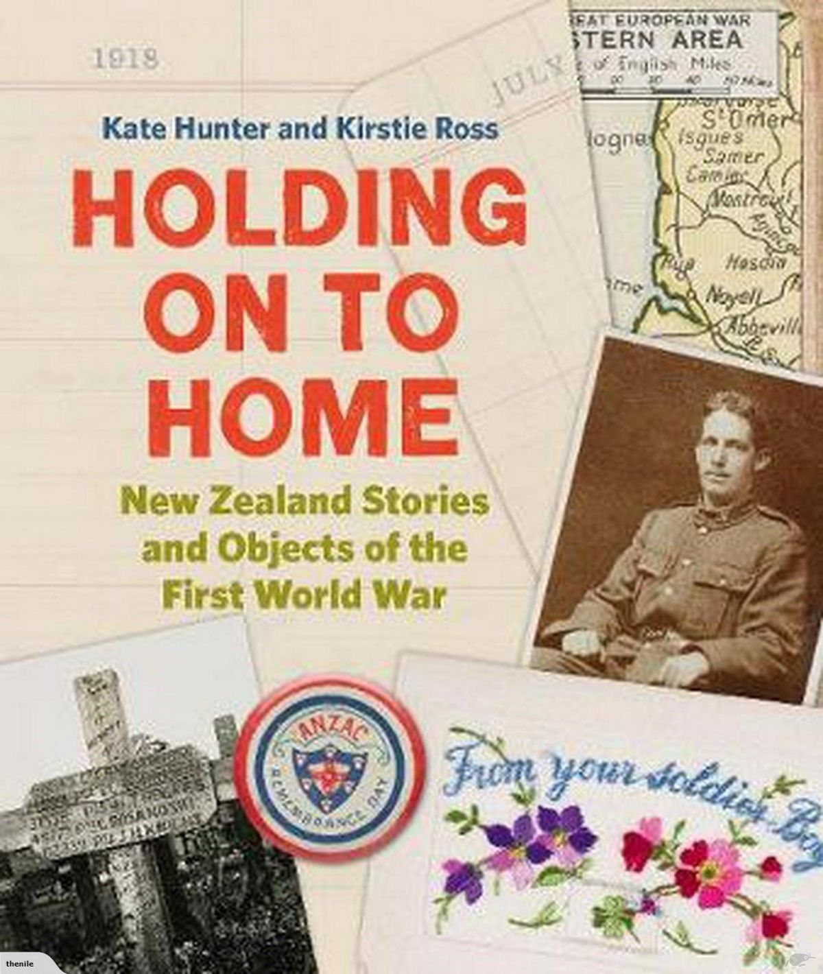 HOLDING ONTO HOME: New Zealand Stories and Objects of The 1st World War