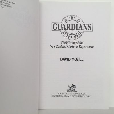 THE GUARDIANS AT THE GATE: History of The New Zealand Customs Department