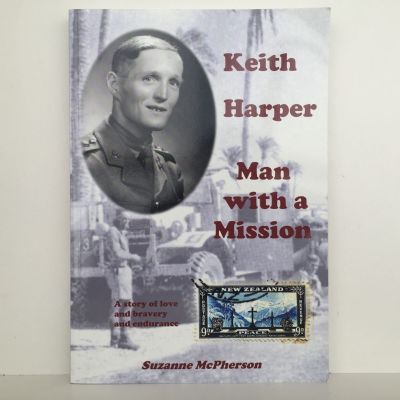 KEITH HARPER: Man with A Mission - A Story of Love and Bravery and Endurance