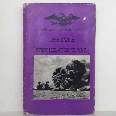 FROM ISOLATION TO WAR 1931 - 1941