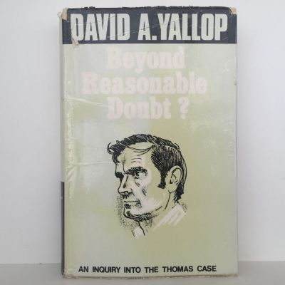 BEYOND REASONABLE DOUBT? An Inquiry Into The Arthur Allan Thomas Case