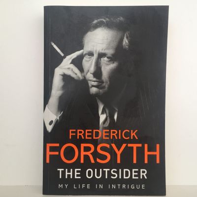 FREDERICK FORSYTH: The Outsider, My Life In Intrigue