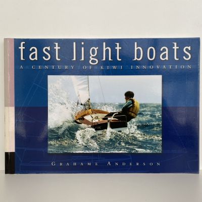 FAST LIGHT BOATS: A Century of Kiwi Innovation