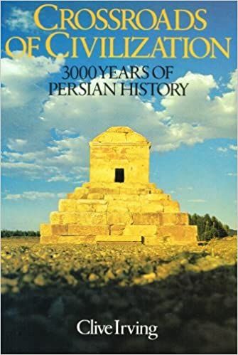 CROSSROADS OF CIVILISATION: 3000 Years of Persian History