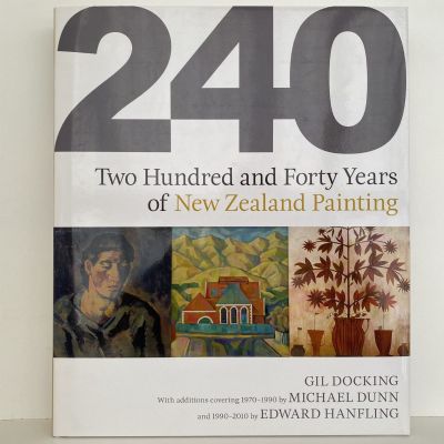 240 Two Hundred and Forty Years of New Zealand Painting