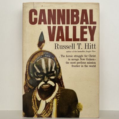 CANNIBAL VALLEY: The Heroic struggle for Christ in New Guinea