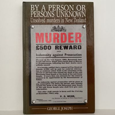 BY A PERSON OR PERSONS UNKNOWN: Unsolved Murders In New Zealand
