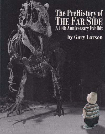 The Prehistory of THE FAR SIDE: A 10th Anniversary Exhibit