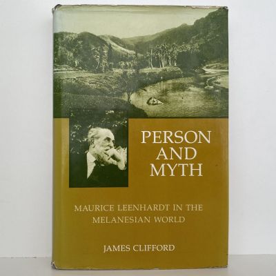 PERSON AND MYTH: Maurice Leenhardt in the Melanesian World