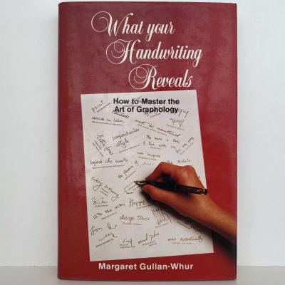 WHAT YOUR HANDWRITING REVEALS: How to Master the Art of Graphology