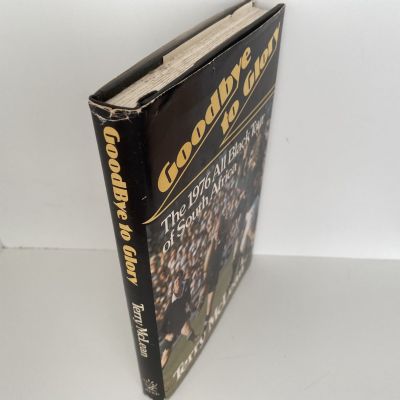 GOODBYE TO GLORY: The 1976 All Blacks in South Africa