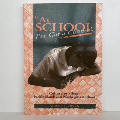 At School I've Got a Chance: Pacific Islands and Pakeha Girls at School