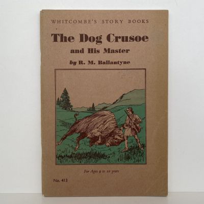 THE DOG CRUSOE AND HIS MASTER: Whitcombe's Story Books