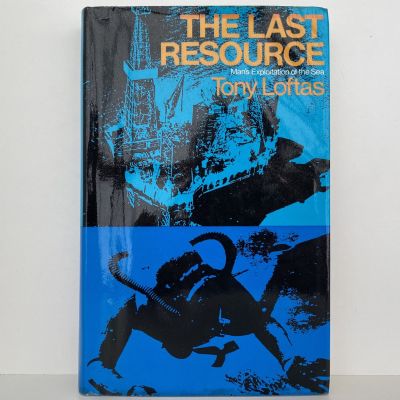 THE LAST RESOURCE: Man's exploitation of the Sea