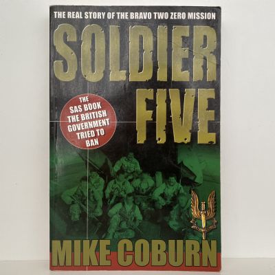 SOLDIER FIVE: The Real Story of the Bravo Two Zero Mission