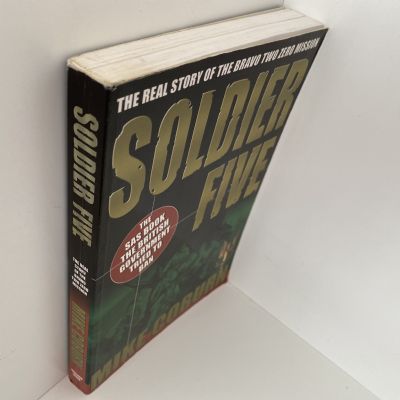 SOLDIER FIVE: The Real Story of the Bravo Two Zero Mission