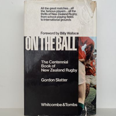 ON THE BALL: The Centennial Book of New Zealand Rugby