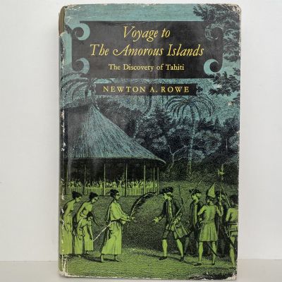 VOYAGE TO THE AMOROUS ISLANDS: The Discovery of Tahiti