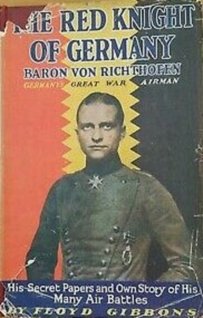 THE RED KNIGHT OF GERMANY: Baron Von Richthofen Germany's Great War Airman 
