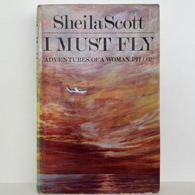 I MUST FLY: Adventures of a Woman Pilot