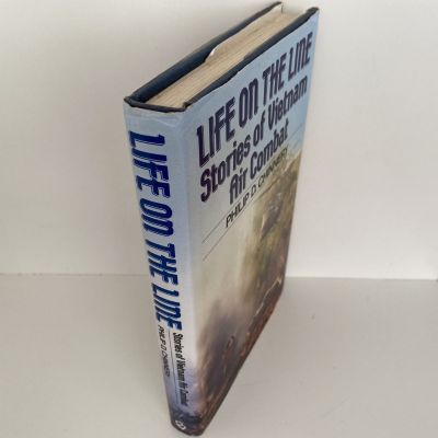LIFE ON THE LINE: Stories of Vietnam Air Combat