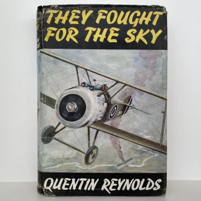 THEY FOUGHT FOR THE SKY: The Story of the First War in the Air