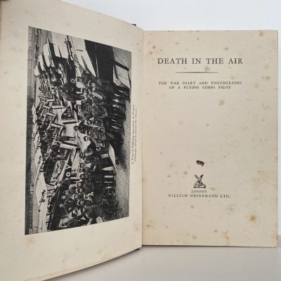 DEATH IN THE AIR: The War Diary and Photographs of a Flying Corps Pilot