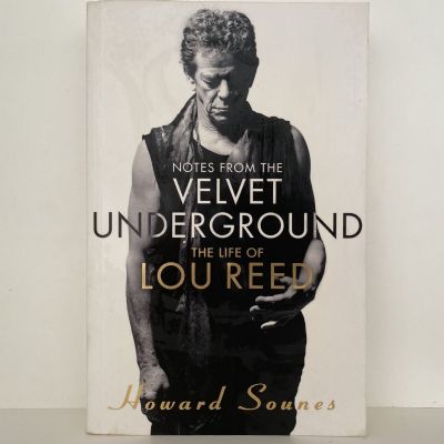 NOTES FROM THE VELVET UNDERGROUND: The Life of Lou Reed