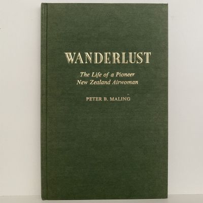 WANDERLUST: The Life of Aline Barton Pioneer New Zealand Airwoman