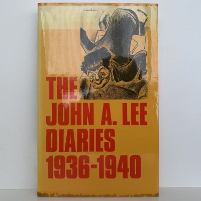 THE JOHN A LEE DIARIES 1936-1940