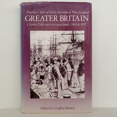 GREATER BRITAIN: Travellers' Tales of Early Australia & New Zealand