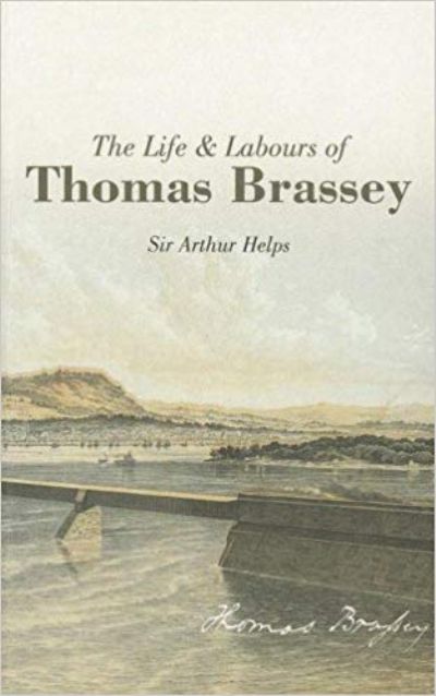 The Life and Labours of Thomas Brassey 