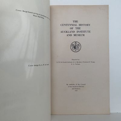 The Centennial History of the Auckland Institute and Museum 1867-1967