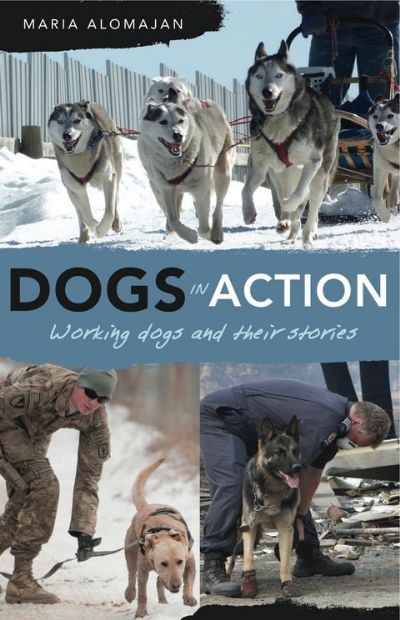DOGS IN ACTION: Working Dogs and Their Stories 