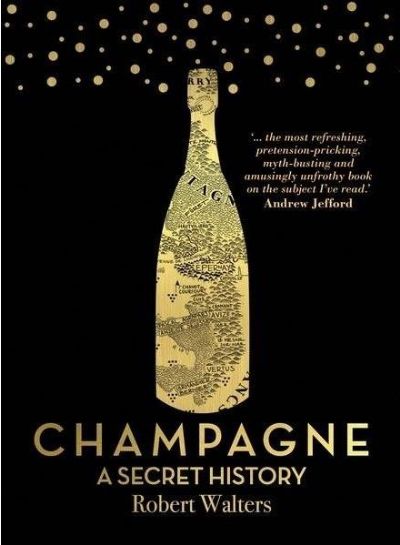 CHAMPAGNE A secret history 
