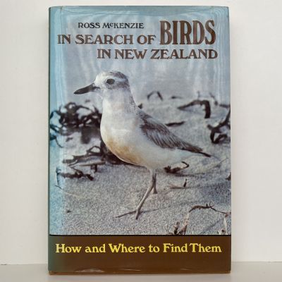IN SEARCH OF BIRDS In New Zealand: How and Where To Find Them