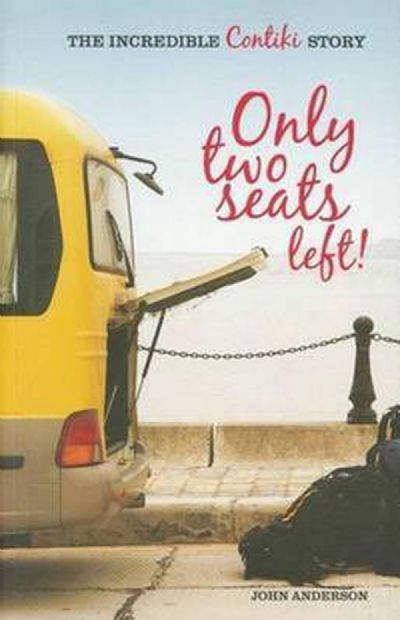 Only Two Seats Left: The Incredible Contiki Story